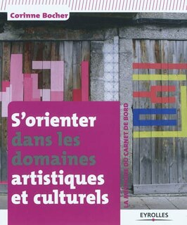 Front cover_S'orienter dans les domaines artistiques et culturels : la méthode du carnet de bord