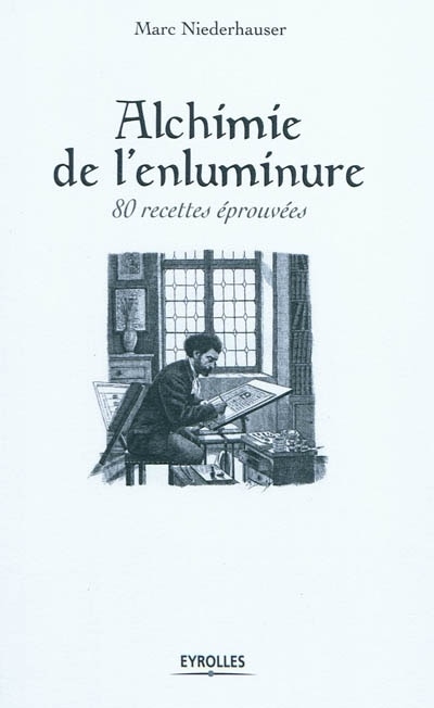 Couverture_Alchimie de l'enluminure : 80 recettes éprouvées