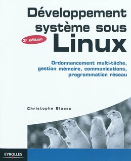 Couverture_Développement système sous Linux : ordonnancement multi-tâche, gestion mémoire, communications, programmation réseau