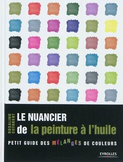 Couverture_Le nuancier de la peinture à l'huile : petit guide des mélanges de couleurs