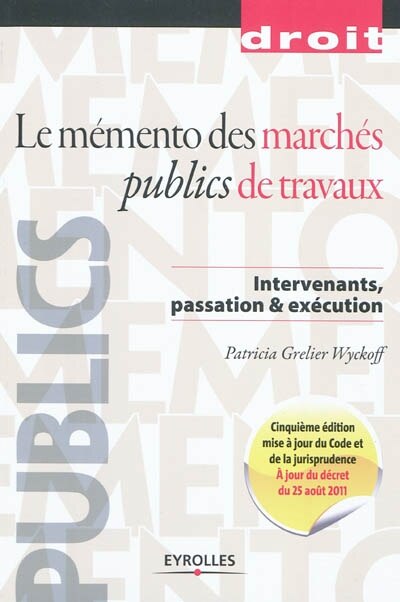 Couverture_Le mémento des marchés publics de travaux : intervenants, passation & exécution