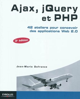 Front cover_Ajax, jQuery et PHP : 42 ateliers pour concevoir des applications Web 2.0