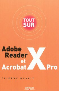 Front cover_Tout sur Adobe Reader et Acrobat X Pro