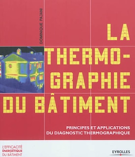 Front cover_La thermographie du bâtiment : principes et applications du diagnostic thermographique