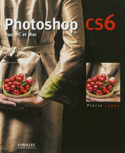 Couverture_Photoshop CS6 : pour PC et Mac
