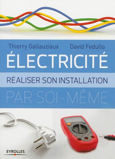 Front cover_Electricit&eacute; : r&eacute;aliser son installation par soi-m&ecirc;me