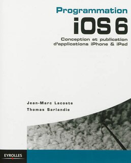 Front cover_Programmation iOS 6 : conception et publication d'applications iPhone & iPad