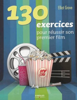 Front cover_130 exercices pour réussir son premier film