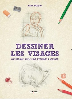 Couverture_Dessiner les visages : une méthode simple pour apprendre à dessiner