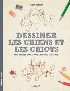 Front cover_Dessiner les chiens et les chiots : une méthode simple pour apprendre à dessiner