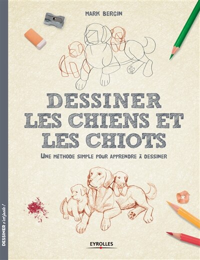 Front cover_Dessiner les chiens et les chiots : une méthode simple pour apprendre à dessiner