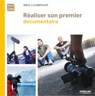 Couverture_Réaliser son premier documentaire
