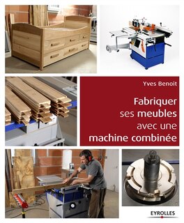Couverture_Fabriquer ses meubles avec une machine à bois combinée