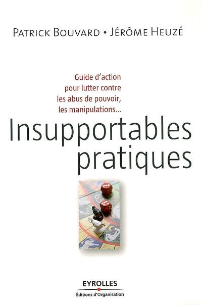 Couverture_Insupportables pratiques : guide d'action pour lutter contre les abus de pouvoir, les manipulations...