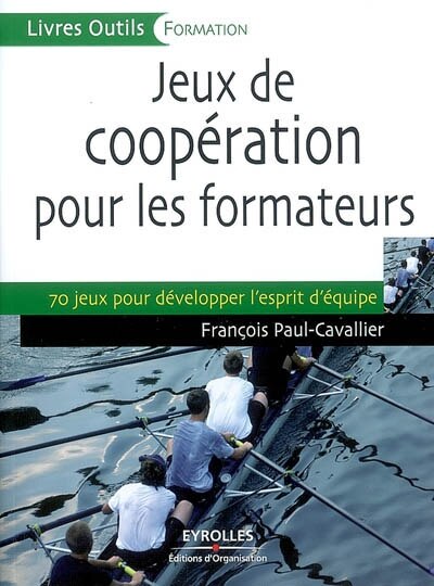 Couverture_Jeux de coopération pour les formateurs : 70 jeux pour développer l'esprit d'équipe