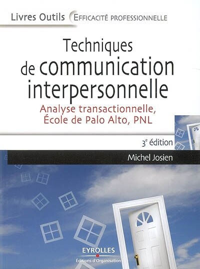 Front cover_Techniques de communication interpersonnelle : analyse transactionnelle, école de Palo Alto, PNL