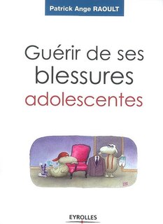 Front cover_Guérir de ses blessures adolescentes : devenir adulte