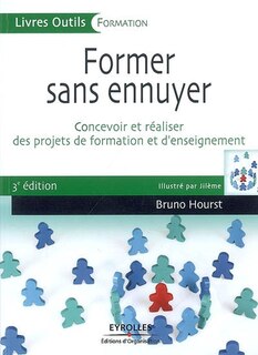 Front cover_Former sans ennuyer : concevoir et réaliser des projets de formation et d'enseignement