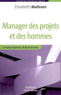 Couverture_Manager des projets et des hommes : le facteur humain, clé de la réussite