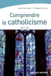 Front cover_Comprendre le catholicisme : mots-clés