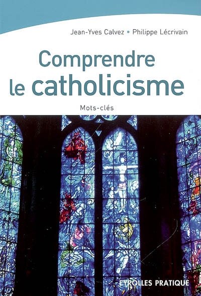 Front cover_Comprendre le catholicisme : mots-clés