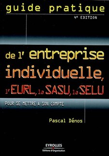 Couverture_Guide pratique de l'entreprise individuelle, l'EURL, la SASU, la SELU : pour se mettre à son compte