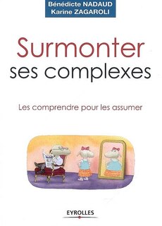 Front cover_Surmonter ses complexes : les comprendre pour les assumer
