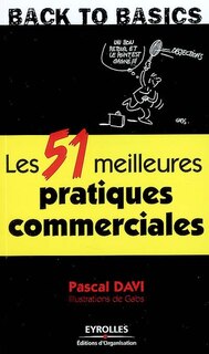 Couverture_Les 51 meilleures pratiques commerciales : s'armer des techniques de vente et savoir-faire les plus efficaces pour dépasser ses objectifs et satisfaire ses clients