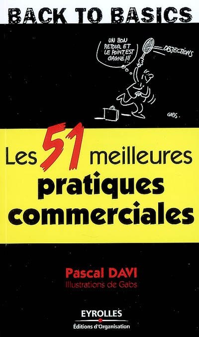 Couverture_Les 51 meilleures pratiques commerciales : s'armer des techniques de vente et savoir-faire les plus efficaces pour dépasser ses objectifs et satisfaire ses clients