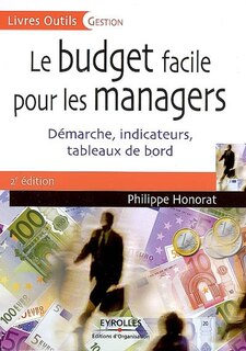 Front cover_Le budget facile pour les managers : démarche, indicateurs, tableaux de bord