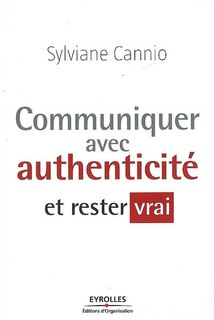 Couverture_Communiquer avec authenticité et rester vrai