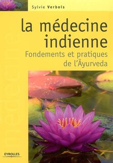 Front cover_La médecine indienne : fondements et pratiques de l'âyurveda