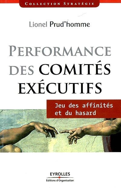 Front cover_Performance des comités exécutifs : jeu des affinités et du hasard