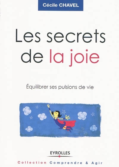 Couverture_Les secrets de la joie : équilibrer ses pulsions de vie