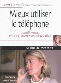 Front cover_Mieux utiliser le téléphone : accueil, vente, prise de rendez-vous, négociation