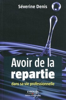 Couverture_Avoir de la repartie dans sa vie professionnelle