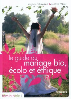 Front cover_LE GUIDE DU MARIAGE BIO, ÉCOLO ET ÉTHIQUE