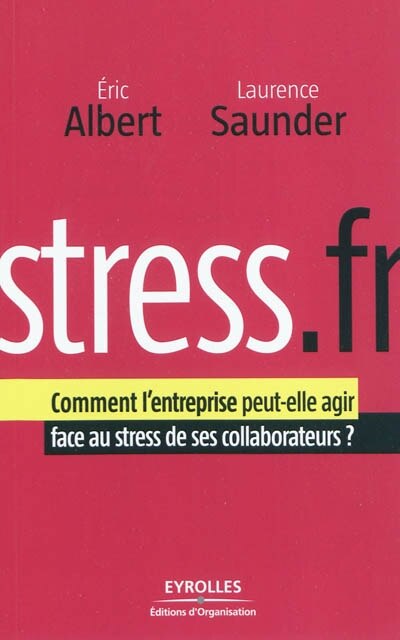 Front cover_Stress.fr : comment l'entreprise peut-elle agir face au stress de ses collaborateurs ?