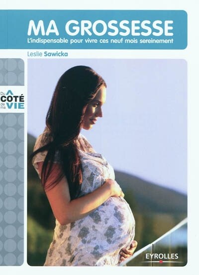 Couverture_Ma grossesse : l'indispensable pour vivre ces neuf mois sereinement