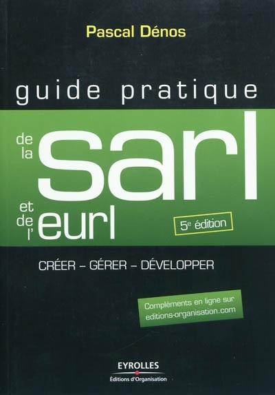 Front cover_Guide pratique de la SARL et de l'EURL : création et gestion de la SARL, de l'EURL, de la SELARL, de la SELU et de l'EARL