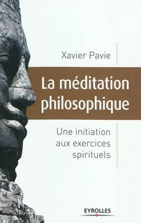 Couverture_La méditation philosophique : une initiation aux exercices spirituels