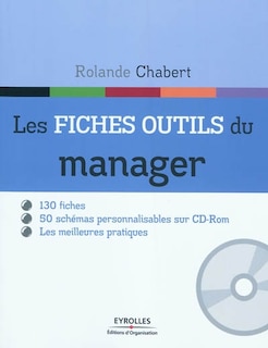 Front cover_Les fiches outils du manager : 12 modules, 130 fiches-outils, 50 schémas personnalisables regroupés dans un CD-Rom, 240 mots-clés indexés