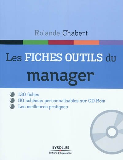 Front cover_Les fiches outils du manager : 12 modules, 130 fiches-outils, 50 schémas personnalisables regroupés dans un CD-Rom, 240 mots-clés indexés