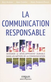 Couverture_La communication responsable : intégrer le développement durable dans les métiers de la communication