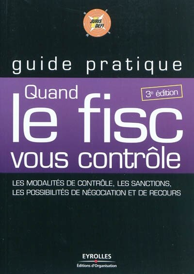 Couverture_Quand le fisc vous contrôle : les modalités de contrôle, les sanctions, les possibilités de négociation et de recours