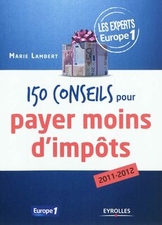 Couverture_150 conseils pour payer moins d'imp&ocirc;ts : 2011-2012