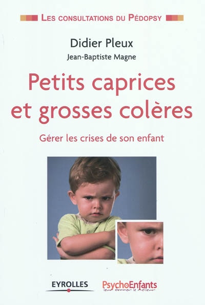 Front cover_Petits caprices et grosses colères : gérer les crises de son enfant