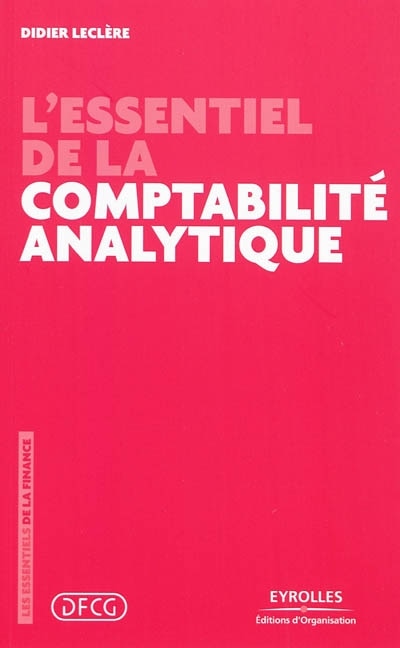 Front cover_L'essentiel de la comptabilité analytique : analyser les coûts pour bien décider