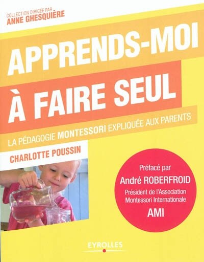 Couverture_Apprends-moi à faire seul : la pédagogie Montessori expliquée aux parents