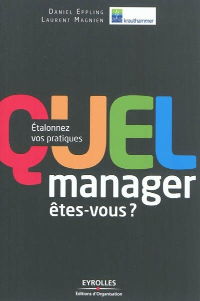 Front cover_Quel manager êtes-vous ? : étalonnez vos pratiques